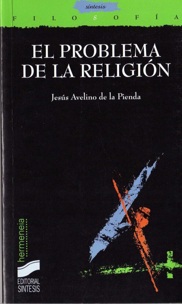 El-problema-de-la-religion-595x992 EL PROBLERMA DE LA RELIGIÓN. UNA RELIGIOSIDAD Y MUCHAS RELIGIONES